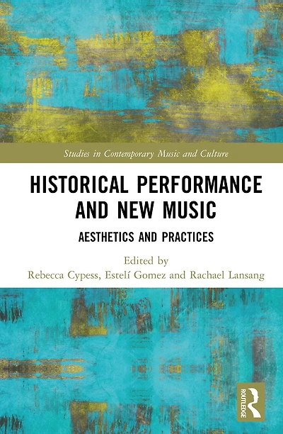 Historical Performance and New Music: Aesthetics Practices