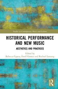 Historical Performance and New Music: Aesthetics Practices