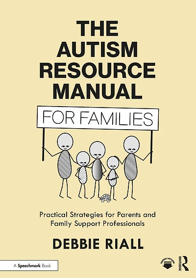 The Autism Resource Manual for Families: Practical Strategies Parents and Family Support Professionals