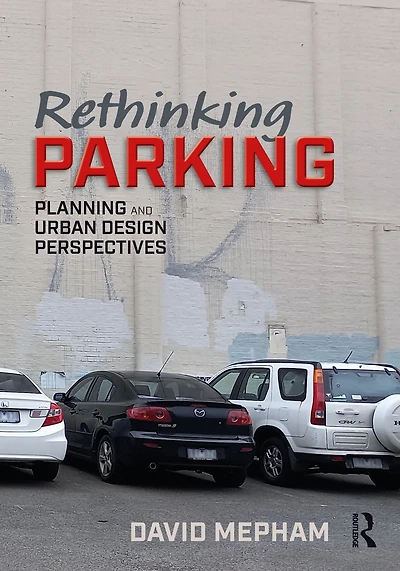 Rethinking Parking: Planning and Urban Design Perspectives