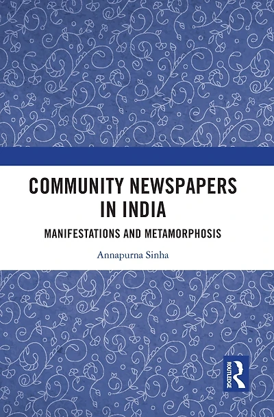 Community Newspapers India: Manifestations and Metamorphosis