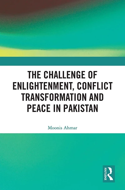 The Challenge of Enlightenment, Conflict Transformation and Peace Pakistan