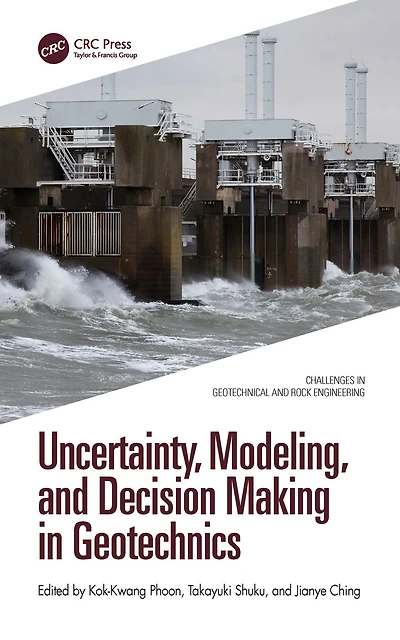 Uncertainty, Modeling, and Decision Making Geotechnics