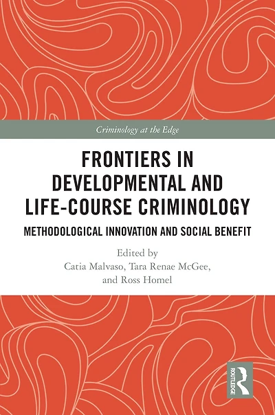 Frontiers Developmental and Life-Course Criminology: Methodological Innovation Social Benefit