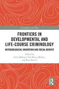 Frontiers Developmental and Life-Course Criminology: Methodological Innovation Social Benefit