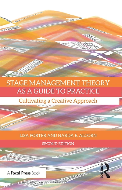 Stage Management Theory as a Guide to Practice: Cultivating Creative Approach