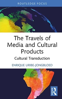 The Travels of Media and Cultural Products: Transduction