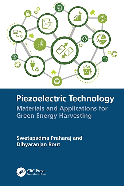 Piezoelectric Technology: Materials and Applications for Green Energy Harvesting