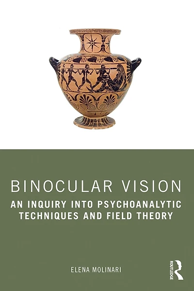 Binocular Vision: An Inquiry into Psychoanalytic Techniques and Field Theory