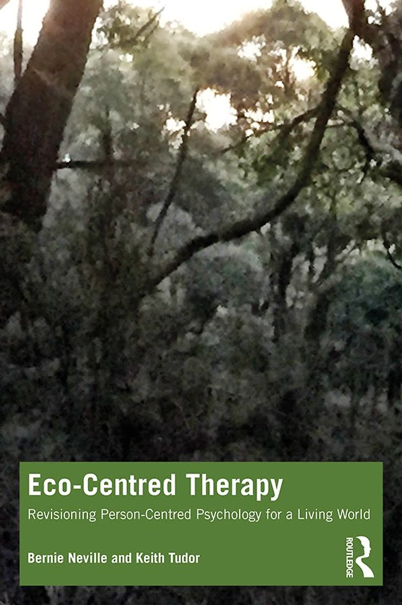 Eco-Centred Therapy: Revisioning Person-Centred Psychology for a Living World