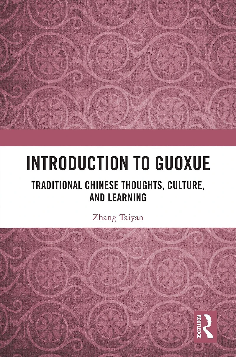 Introduction to Guoxue: Traditional Chinese Thoughts, Culture, and Learning