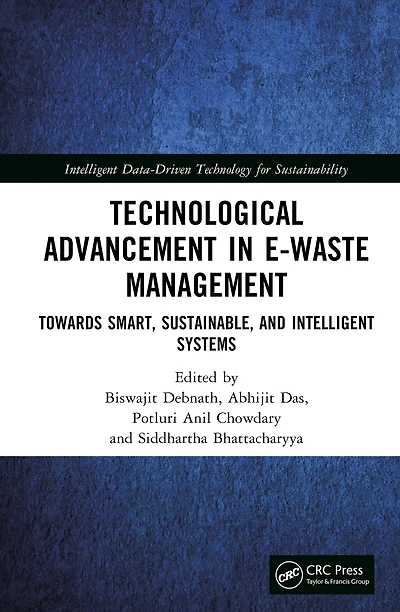 Technological Advancement E-waste Management: Towards Smart, Sustainable, and Intelligent Systems
