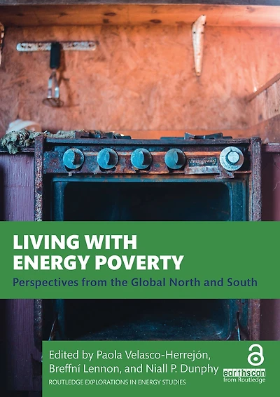 Living with Energy Poverty: Perspectives from the Global North and South