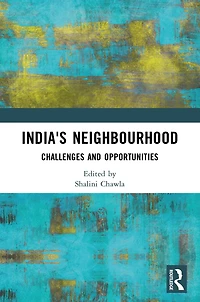 India's Neighbourhood: Challenges and Opportunities