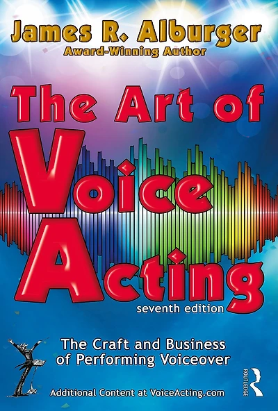 The Art of Voice Acting: Craft and Business Performing for Voiceover