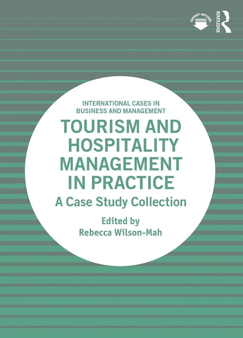 Tourism and Hospitality Management Practice: A Case Study Collection