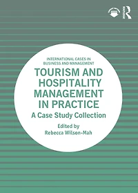 Tourism and Hospitality Management Practice: A Case Study Collection