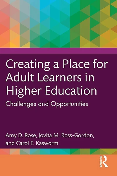 Creating a Place for Adult Learners Higher Education: Challenges and Opportunities
