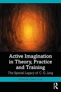 Active Imagination Theory, Practice and Training: The Special Legacy of C. G. Jung