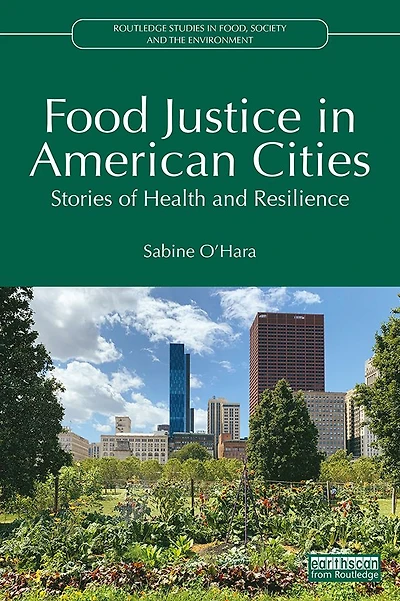 Food Justice American Cities: Stories of Health and Resilience