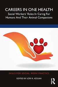 Careers One Health: Social Workers' Roles Caring for Humans and Their Animal Companions