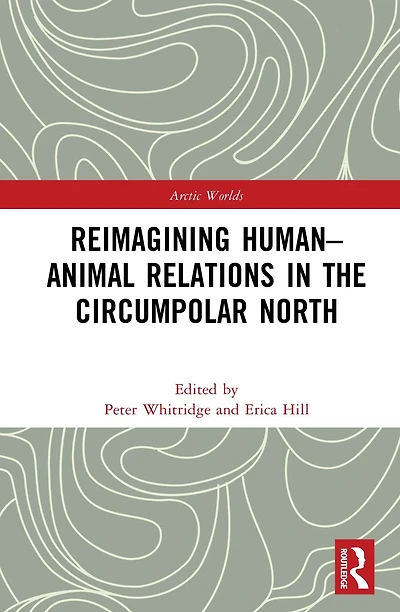 Reimagining Human-Animal Relations the Circumpolar North