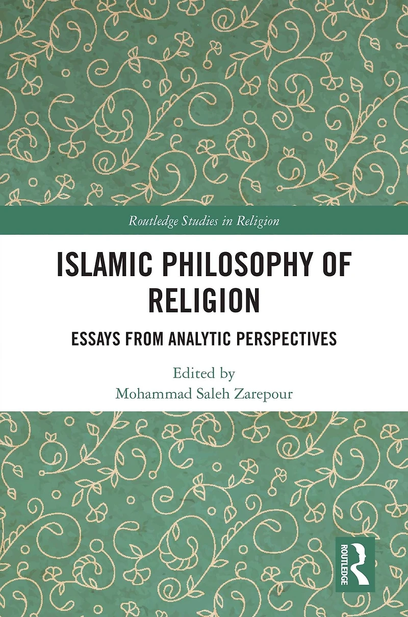 Islamic Philosophy of Religion: Essays from Analytic Perspectives