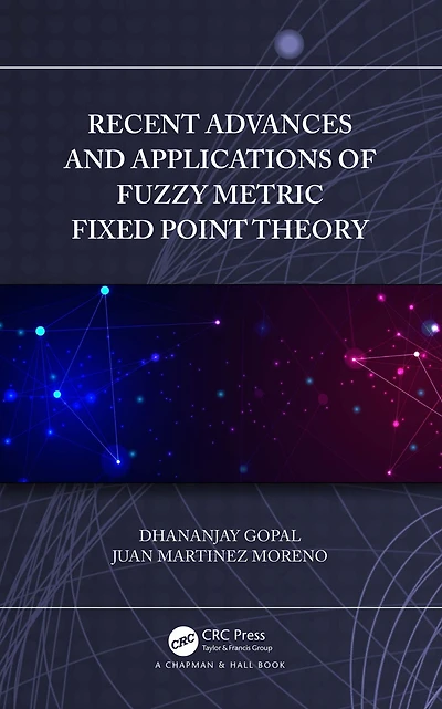 Recent Advances and Applications of Fuzzy Metric Fixed Point Theory