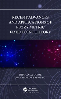 Recent Advances and Applications of Fuzzy Metric Fixed Point Theory