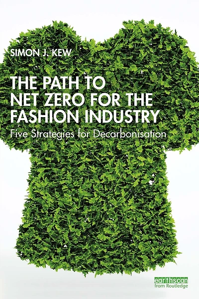 the Path to Net Zero for Fashion Industry: Five Strategies Decarbonisation