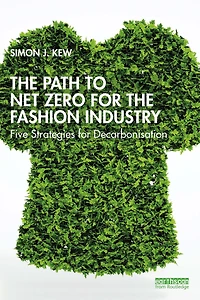 the Path to Net Zero for Fashion Industry: Five Strategies Decarbonisation