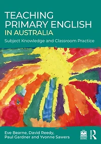Teaching Primary English Australia: Subject Knowledge and Classroom Practice