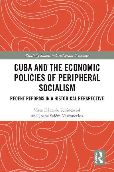 Cuba and the Economic Policies of Peripheral Socialism: Recent Reforms a Historical Perspective