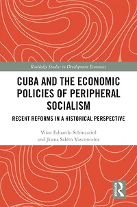 Cuba and the Economic Policies of Peripheral Socialism: Recent Reforms a Historical Perspective