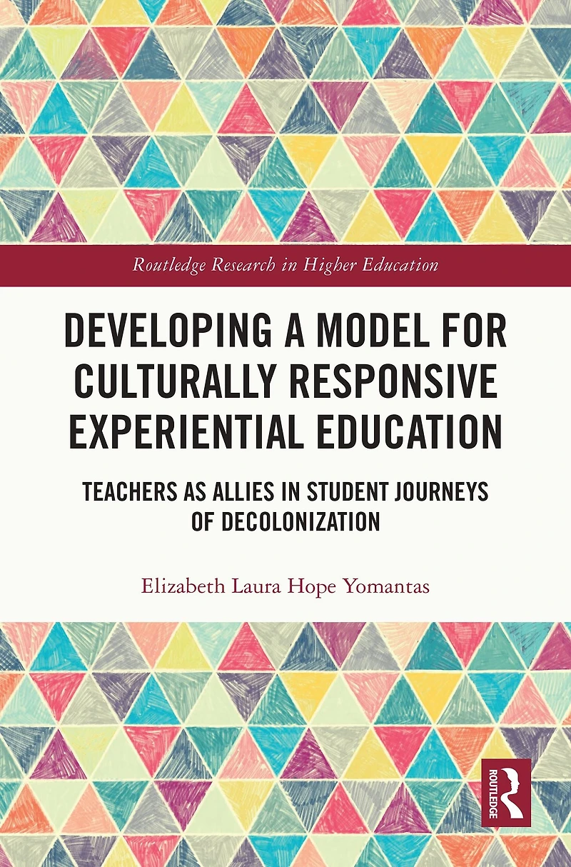 Developing a Model for Culturally Responsive Experiential Education: Teachers as Allies Student Journeys of Decolonization