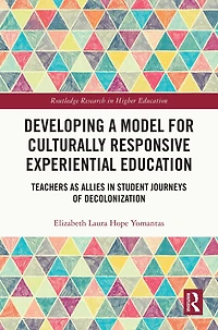 Developing a Model for Culturally Responsive Experiential Education: Teachers as Allies Student Journeys of Decolonization