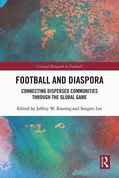 Football and Diaspora: Connecting Dispersed Communities through the Global Game