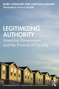 Legitimizing Authority: American Government and the Promise of Equality