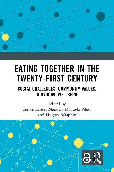 Eating Together the Twenty-first Century: Social Challenges, Community Values, Individual Wellbeing