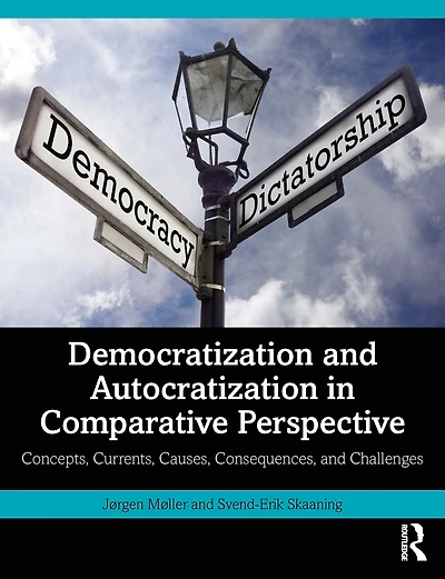 Democratization and Autocratization Comparative Perspective: Concepts, Currents, Causes, Consequences, Challenges
