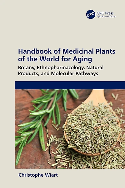 Handbook of Medicinal Plants the World for Aging: Botany, Ethnopharmacology, Natural Products, and Molecular Pathways