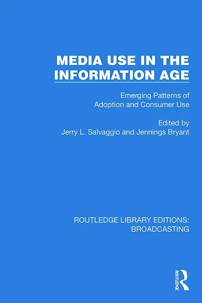 Media Use the Information Age: Emerging Patterns of Adoption and Consumer