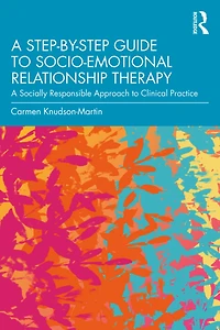 A Step-by-Step Guide to Socio-Emotional Relationship Therapy: Socially Responsible Approach Clinical Practice