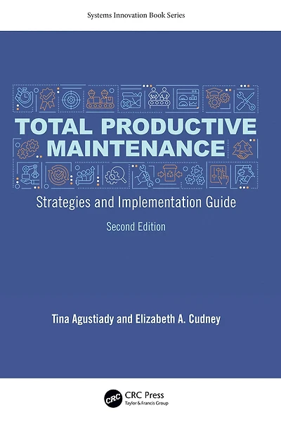 Total Productive Maintenance: Strategies and Implementation Guide