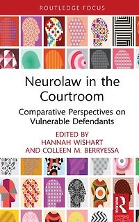 Neurolaw the Courtroom: Comparative Perspectives on Vulnerable Defendants