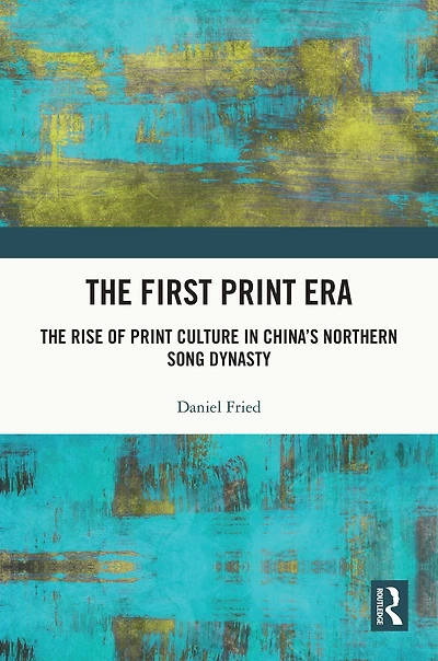 The First Print Era: Rise of Culture China's Northern Song Dynasty