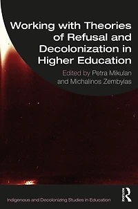 Working with Theories of Refusal and Decolonization Higher Education