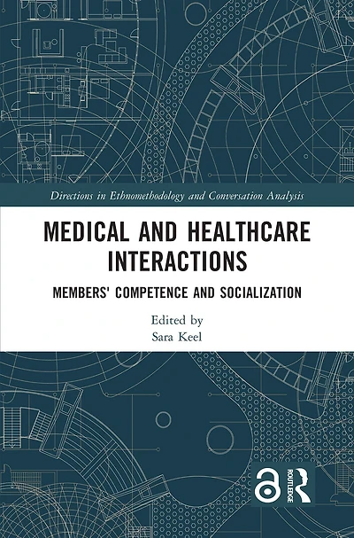 Medical and Healthcare Interactions: Members' Competence Socialization