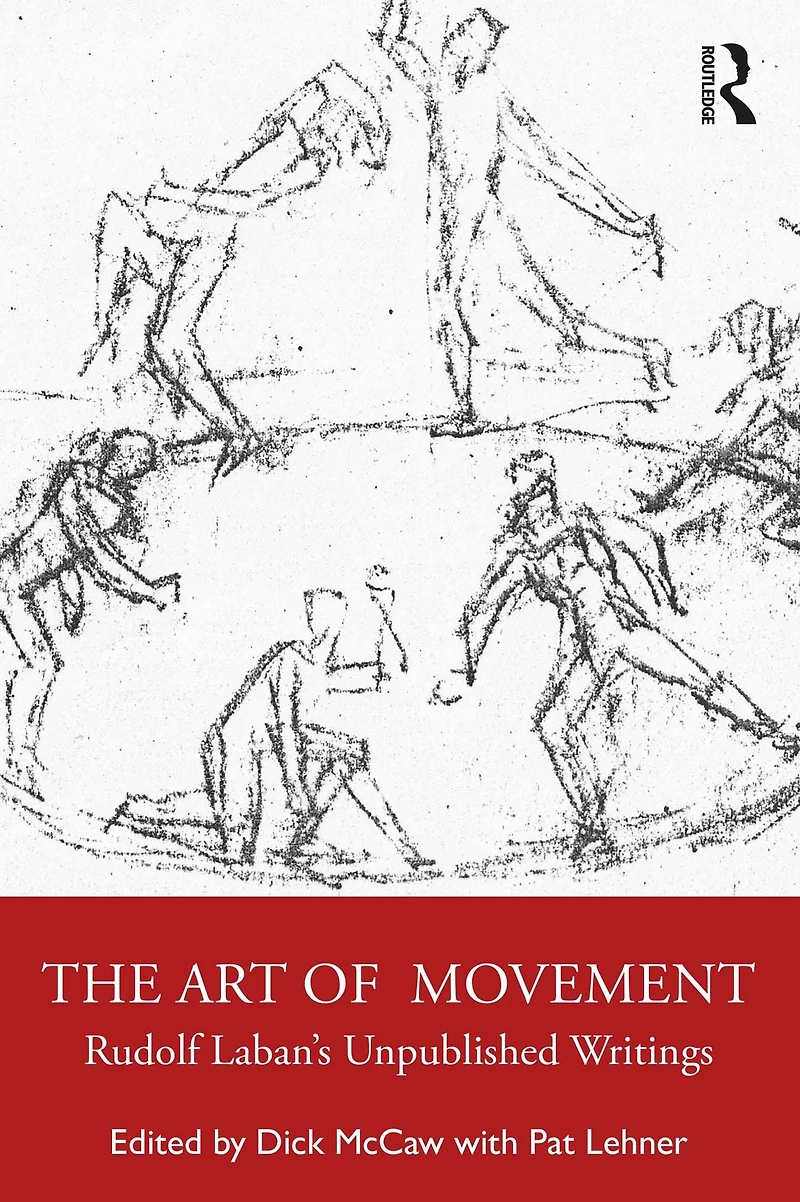 The Art of Movement: Rudolf Laban's Unpublished Writings