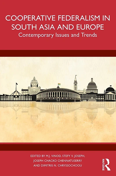 Cooperative Federalism South Asia and Europe: Contemporary Issues Trends
